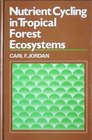 Nutrient Cycling in Tropical Forest Ecosystems Principles and Their Application in Management and Conservation