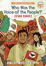 Who Was the Voice of the People Cesar Chavez A Who HQ Graphic Novel