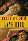 Blood and Gold (Vampire Chronicles, Bk 8)