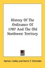 History Of The Ordinance Of 1787 And The Old Northwest Territory