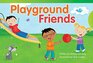 Teacher Created Materials  Literary Text Playground Friends  Grade 1  Guided Reading Level B