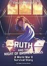 Ruth and the Night of Broken Glass A World War II Survival Story