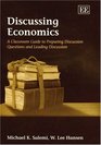 Discussing Economics A Classroom Guide To Preparing Discussion Questions And Leading Discussion