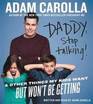 Daddy Stop Talking CD And Other Things My Kids Want But Won't Be Getting