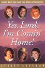 Yes Lord I'm Comin' Home  Country Music Stars Share Their Stories of Knowing God