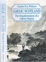 Gaelic Scotland The Transformation of a Cultural Region