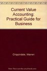 Current Value Accounting Practical Guide for Business