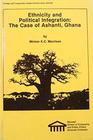 Ethnicity and Political Integration The Case of Ashanti Ghana