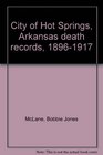 City of Hot Springs Arkansas death records 18961917