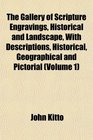 The Gallery of Scripture Engravings Historical and Landscape With Descriptions Historical Geographical and Pictorial