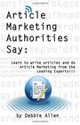 Article Marketing Authorities Say Learn to Write Articles And Do Article Marketing From The Leading Experts