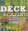 Deckscaping  Gardening and Landscaping On and Around Your Deck
