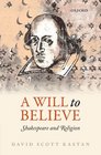 A Will to Believe Shakespeare and Religion