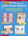 24 Ready-to-Go Genre Book Reports: Engaging Activites with Reproducibles, Rubrics, and Everything You Need to Help Students Get the Most Out of Their Independent Reading