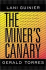 The Miner's Canary Enlisting Race Resisting Power Transforming Democracy