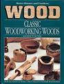 Better Homes and Gardens Wood  Classic Woodworking Woods  And How to Use Them