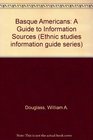 Basque Americans A Guide to Information Sources