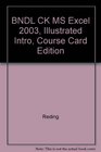 Bndl Ck MS Excel 2003 Illustrated Intro Course Card Edition