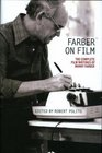 Farber on Film The Complete Film Writings of Manny Faber A Special Publication of The Library of America