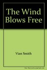 The Wind Blows Free