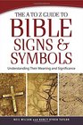 The A to Z Guide to Bible Signs and Symbols Understanding Their Meaning and Significance
