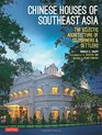 Chinese Houses of Southeast Asia: The Eclectic Architecture of Sojourners and Settlers