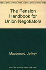 The Pension Handbook for Union Negotiators