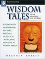 Wisdom Tales from Around the World: Fifty Gems of Story and Wisdom from Such Diverse Traditions As Sufi, Zen, Taoist, Christian, Jewish, Buddhist, African, and Native American (World Storytelling)