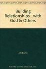Building Relationshipswith God  Others