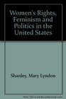Women's Rights Feminism and Politics in the United States
