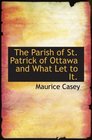 The Parish of St Patrick of Ottawa and What Let to It