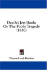 Death's JestBook Or The Fool's Tragedy