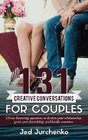 131 Creative Conversations For Couples Christhonoring questions to deepen your relationship grow your friendship and kindle romance