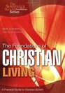 The Foundations of Christian Living A Practical Guide to Christian Growth