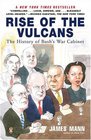 Rise Of The Vulcans The History of Bush's War Cabinet