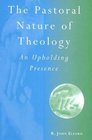 The Pastoral Nature of Theology An Upholding Presence