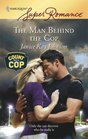 The Man Behind The Cop (Count on a Cop) (Harlequin Superromance, No 1489)