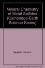 Mineral Chemistry of Metal Sulfides