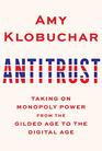 Antitrust Taking on Monopoly Power from the Gilded Age to the Digital Age