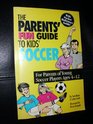 The parents' fun guide to kids' soccer