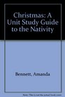 Christmas A Unit Study Guide to the Nativity