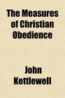 The Measures of Christian Obedience