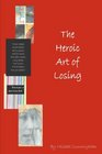 The Heroic Art of Losing