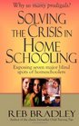 Solving the Crisis in Homeschooling Exposing seven major blind spots of homeschoolers