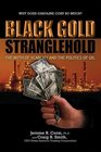 Black Gold Stranglehold The Myth of Scarcity and the Politics of Oil