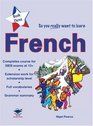 So You Really Want to Learn French Book 3 A Textbook for Key Stage 3 Common Entrance and Scholarship