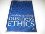 Understanding Business Ethics 2001 publication