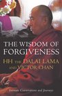 The Wisdom of Forgiveness Intimate Conversations and Journeys