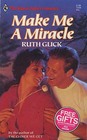 Make Me a Miracle (Harlequin Superromance, No 499)