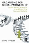 Organizing for Social Partnership Higher Education in CrossSector Collaboration